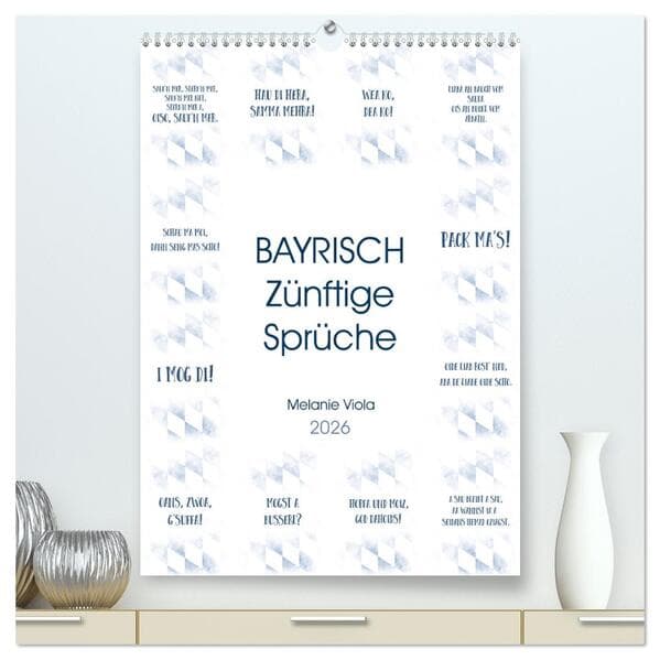 BAYRISCH Zünftige Sprüche (hochwertiger Premium Wandkalender 2026 DIN A2 hoch), Kunstdruck in Hochglanz