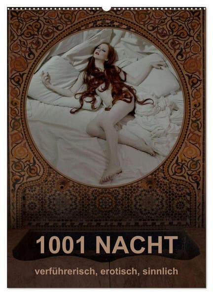 1001 NACHT - verführerisch, erotisch, sinnlich (Wandkalender 2026 DIN A2 hoch), CALVENDO Monatskalender