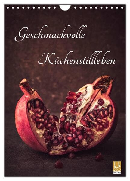 Geschmackvolle Küchenstillleben (Wandkalender 2026 DIN A4 hoch), CALVENDO Monatskalender