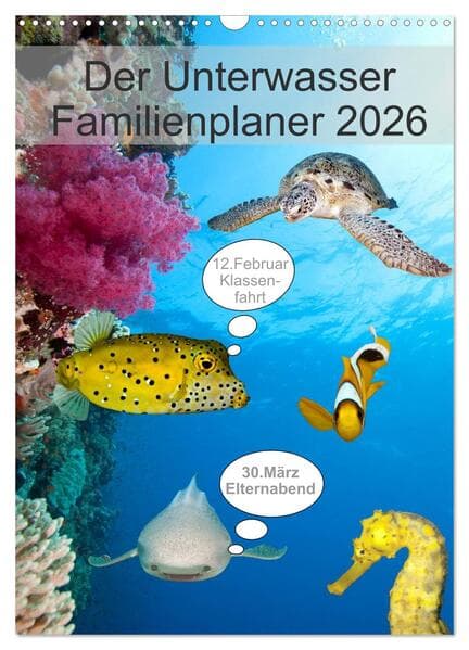 Der Unterwasser Familienplaner 2026 (Wandkalender 2026 DIN A3 hoch), CALVENDO Monatskalender