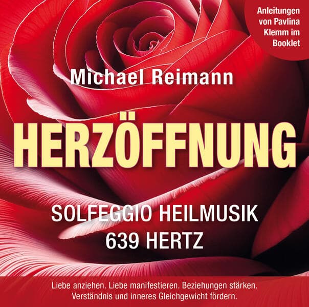 HERZÖFFNUNG [Solfeggio Heilmusik 639 Hertz]: Mit Anleitungen von Pavlina Klemm im Booklet