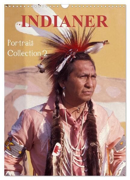 INDIANER Portrait Collection 2 (Wandkalender 2026 DIN A3 hoch), CALVENDO Monatskalender