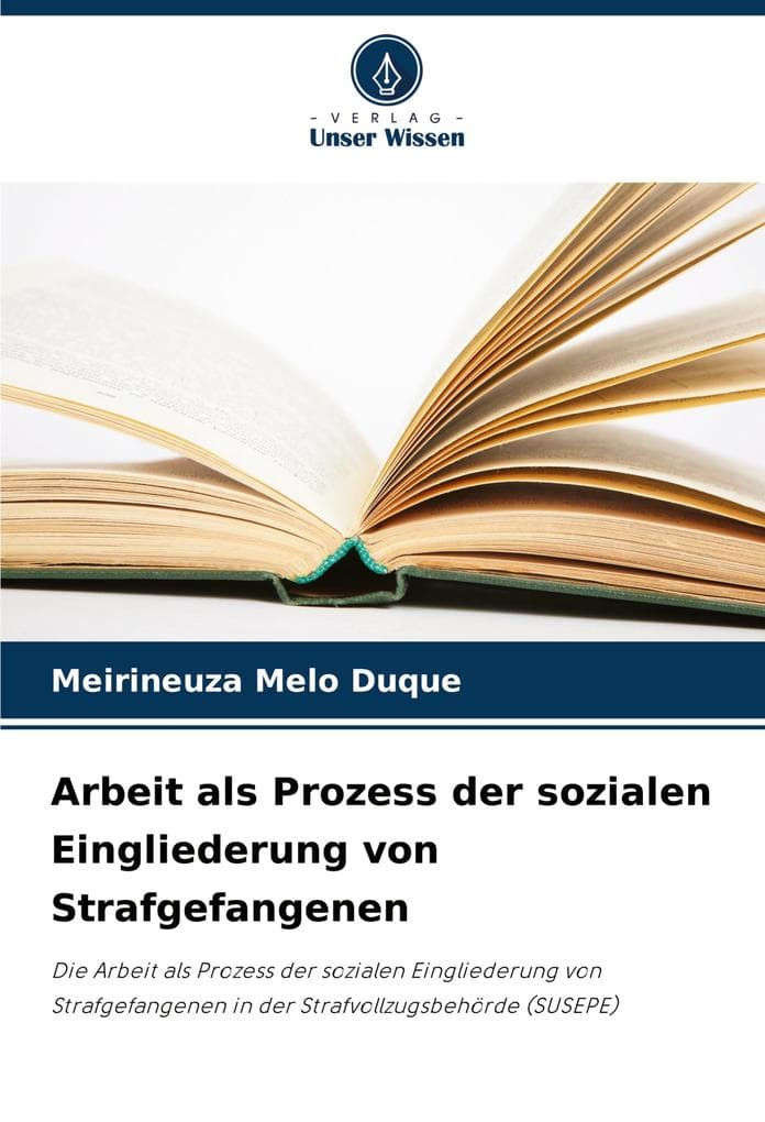 Arbeit als Prozess der sozialen Eingliederung von Strafgefangenen