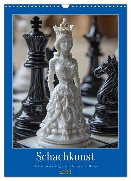 Schachkunst (Wandkalender 2026 DIN A3 hoch), CALVENDO Monatskalender