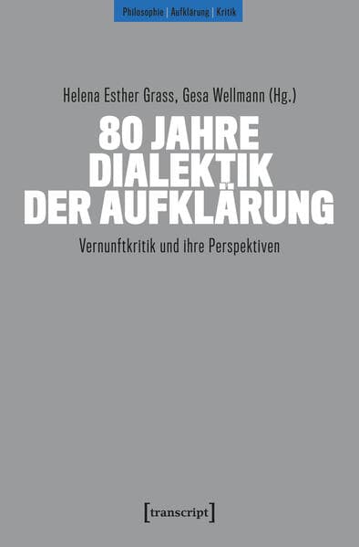 80 Jahre Dialektik der Aufklärung