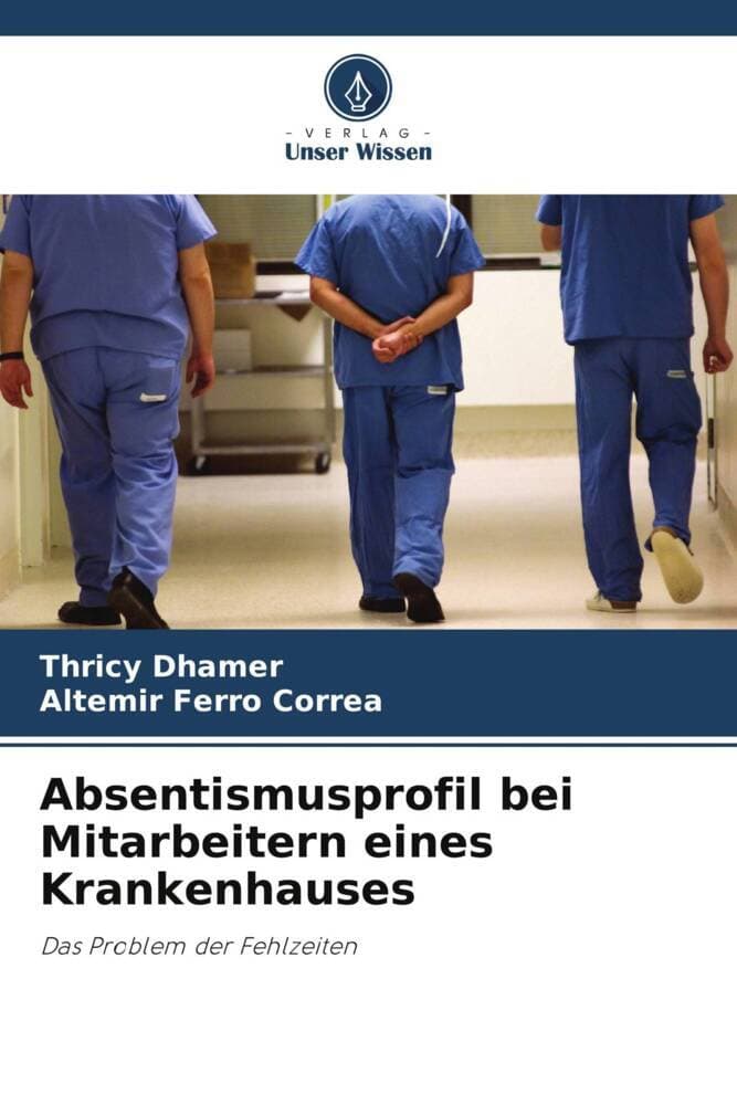 Absentismusprofil bei Mitarbeitern eines Krankenhauses