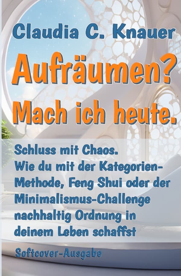 Aufräumen? Mach ich heute.