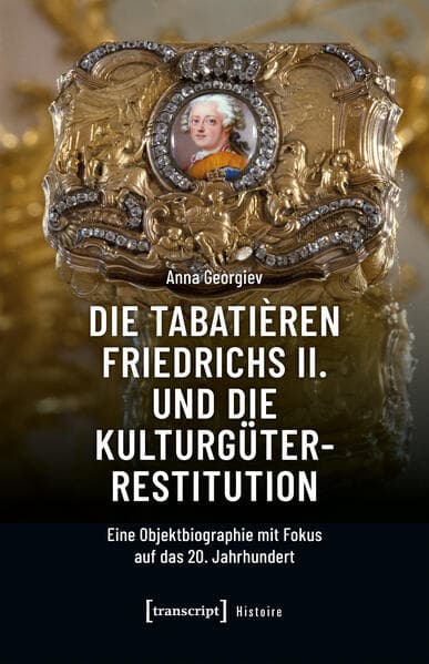 Die Tabatièren Friedrichs II. und die Kulturgüterrestitution