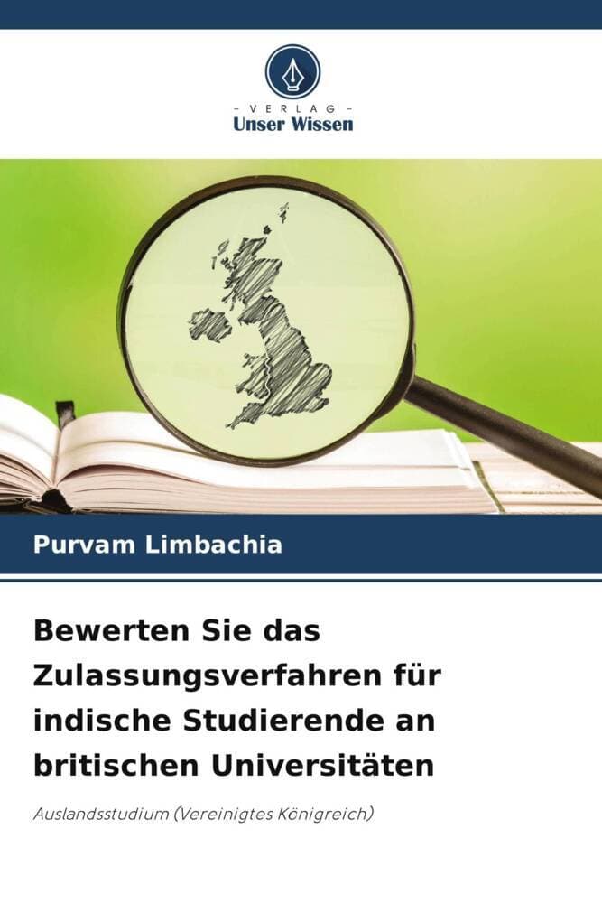 Bewerten Sie das Zulassungsverfahren für indische Studierende an britischen Universitäten