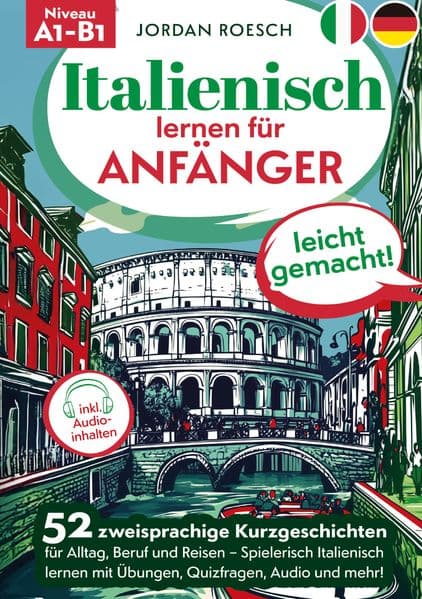 Italienisch lernen für Anfänger - leicht gemacht!
