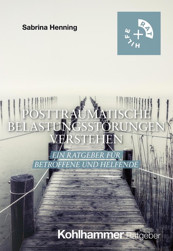 Posttraumatische Belastungsstörungen verstehen