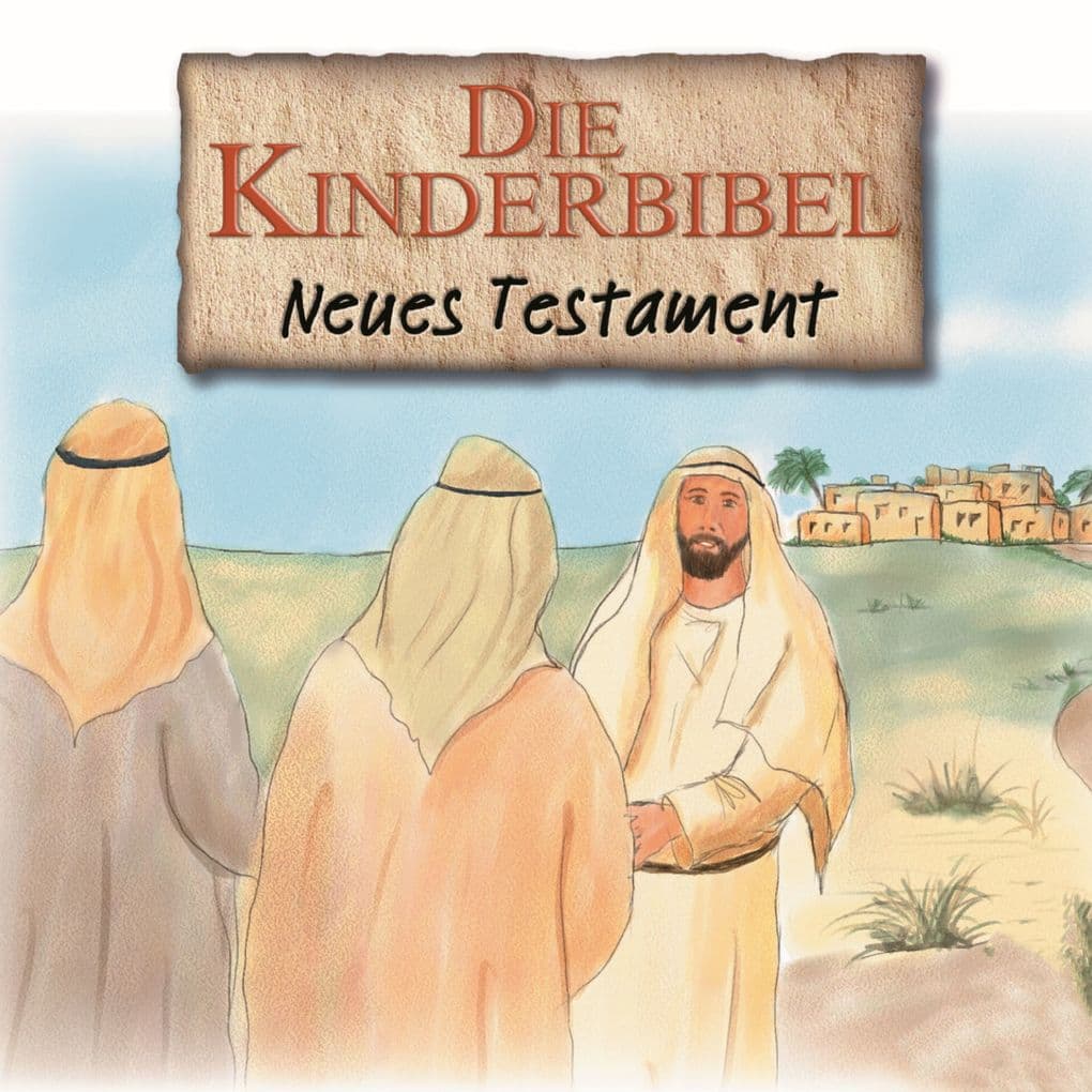 Die Kinderbibel - Neues Testament