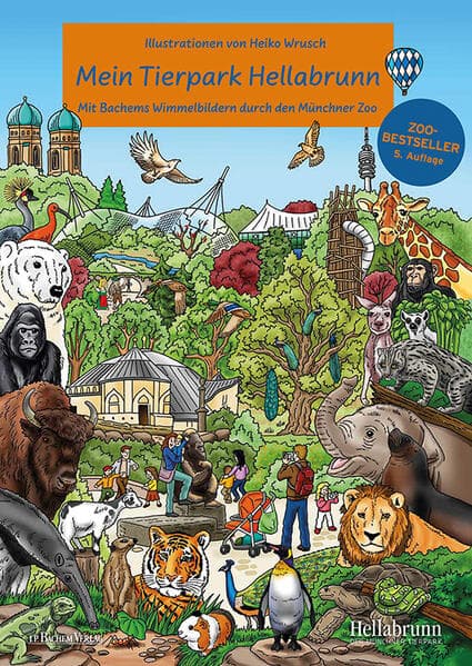 Mein Tierpark Hellabrunn - Wimmelbilderbuch mit Illustrationen von Heiko Wrusch Kinderbuch