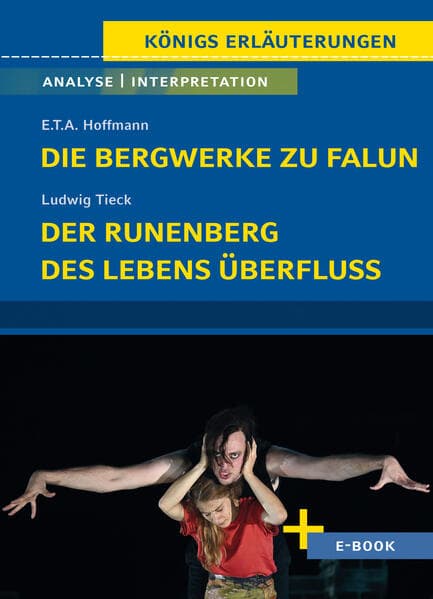 Die Bergwerke zu Falun, Der Runenberg, Des Lebens Überfluss von Ludwig Tieck - Textanalyse und Interpretation