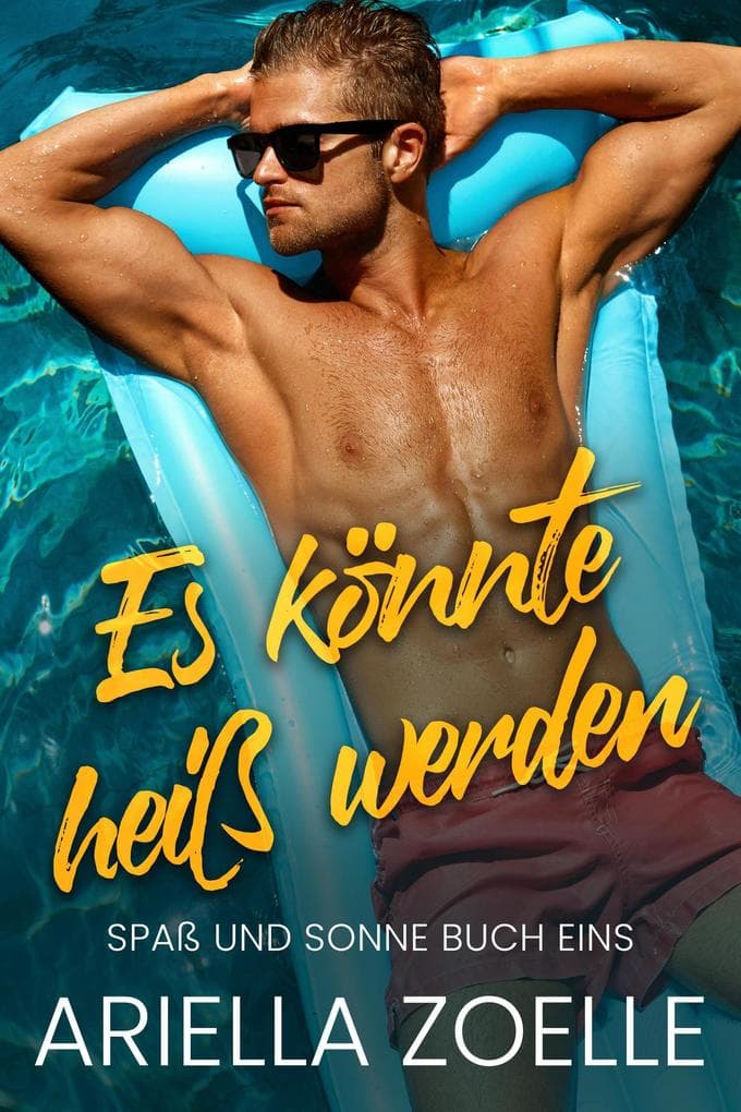 Es könnte heiß werden (Spaß und Sonne, #1)