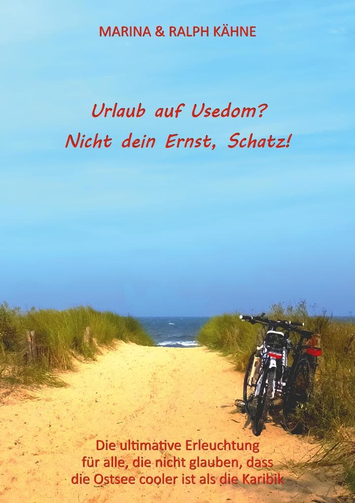 Urlaub auf Usedom? Nicht dein Ernst, Schatz!