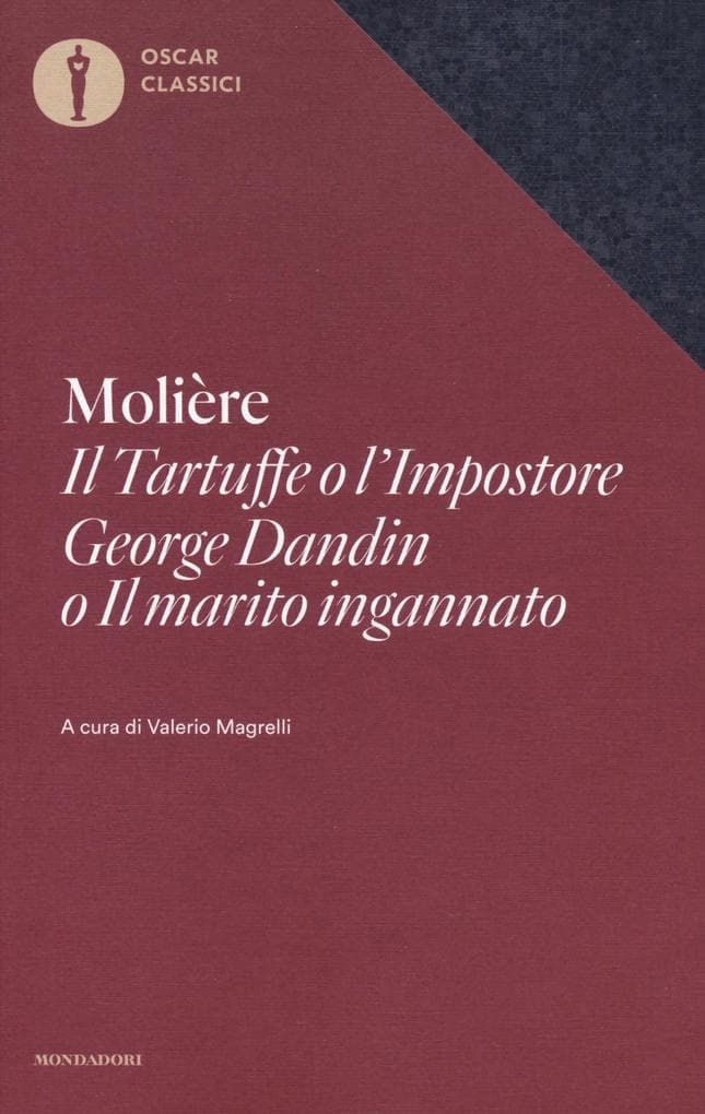 Il Tartuffe o l'Impostore, George Dandin o 'Il marito ingannato'