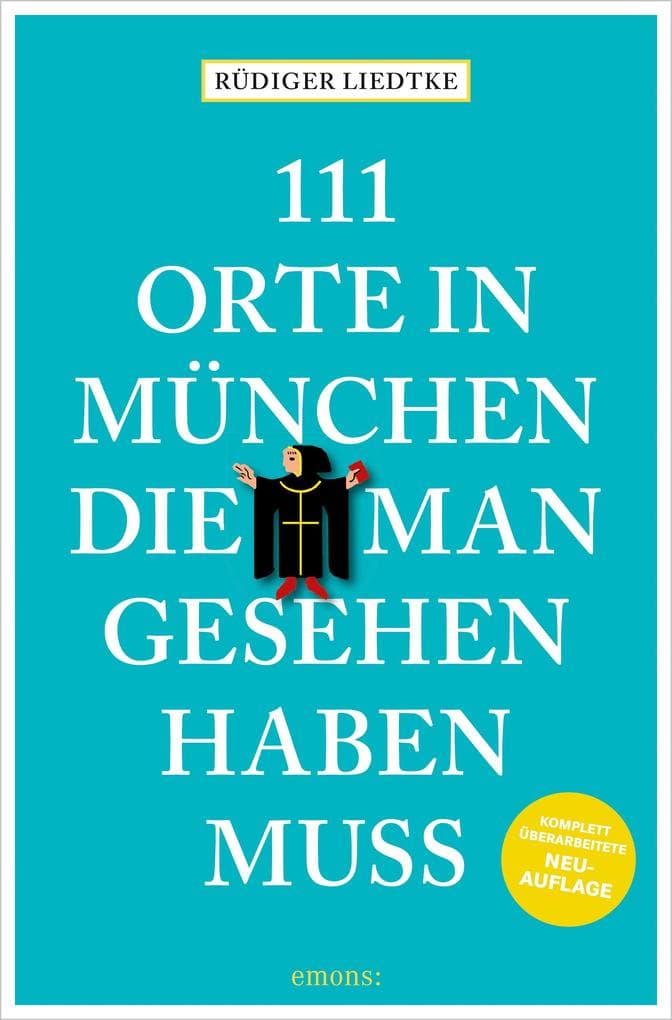 111 Orte in München, die man gesehen haben muss, Band 1