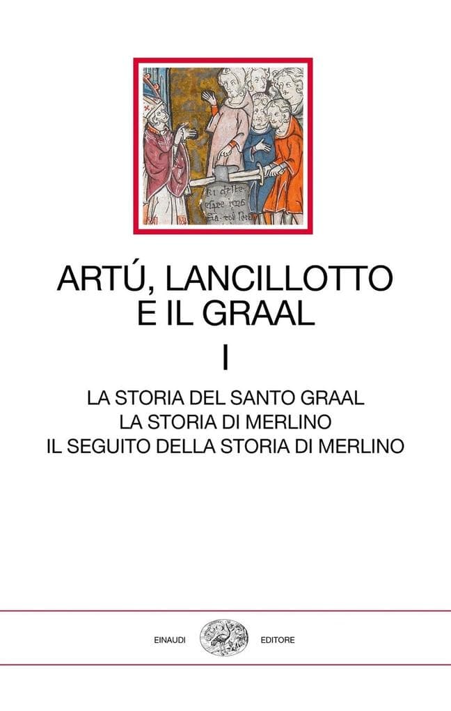 La storia del Santo Graal. La storia di Merlino. Il seguito della storia di Merlino