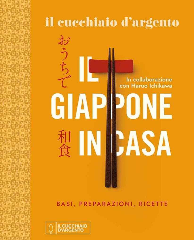 Il Cucchiaio d'Argento. Il Giappone in casa. Basi, preparazioni, ricette