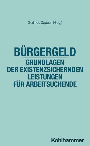 Bürgergeld - Grundlagen der existenzsichernden Leistungen für Arbeitsuchende