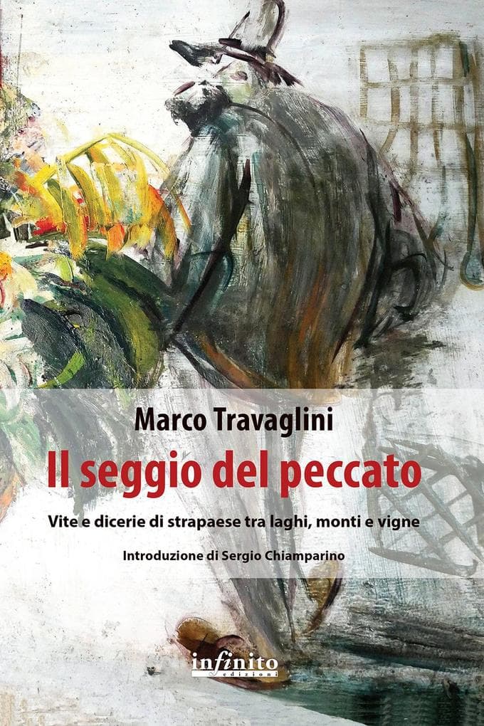 Il seggio del peccato. Vite e dicerie di strapaese tra laghi, monti e vigne