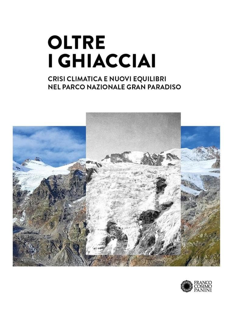 Oltre i ghiacciai. Crisi climatica e nuovi equilibri nel Parco Nazionale Gran Paradiso