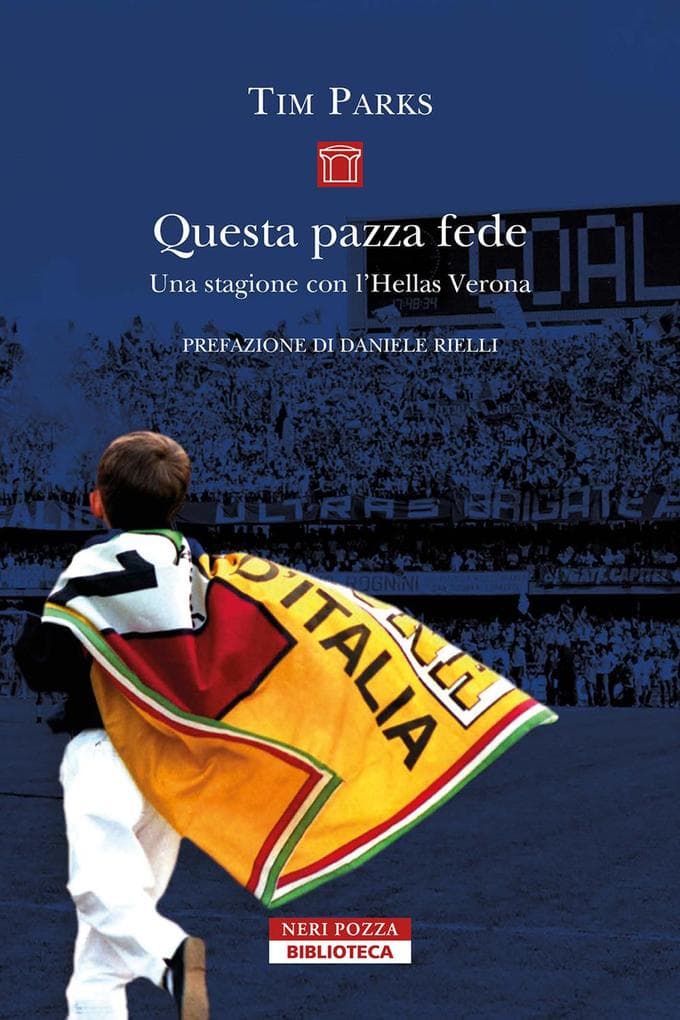Questa pazza fede. Una stagione con l'Hellas Verona