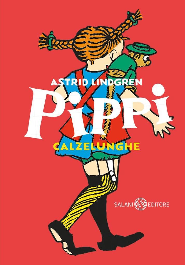 Pippi Calzelunghe. Ediz. 80 anni