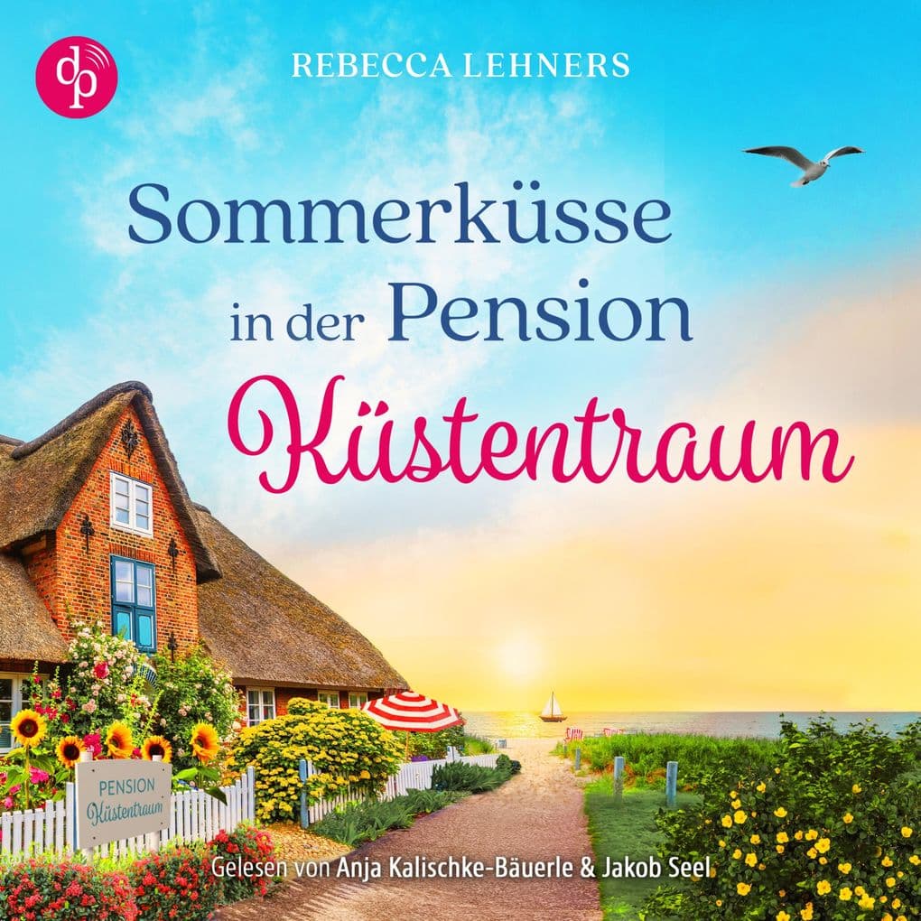 Sommerküsse in der Pension Küstentraum | Ein Ostsee Romance Hörbuch