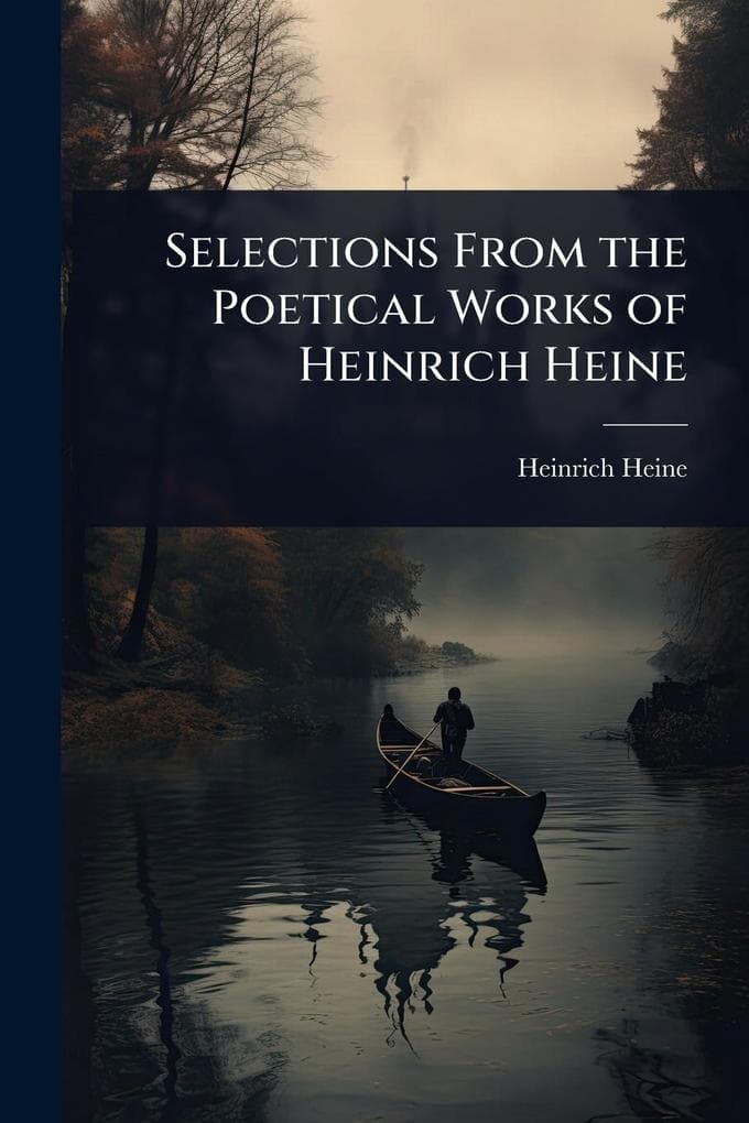 Selections From the Poetical Works of Heinrich Heine
