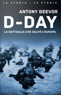D-Day. La battaglia che salvò l'Europa