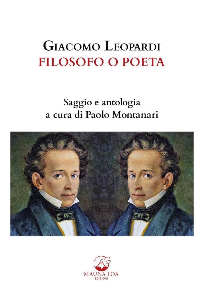 Giacomo Leopardi. Filosofo o poeta. Saggio e antologia
