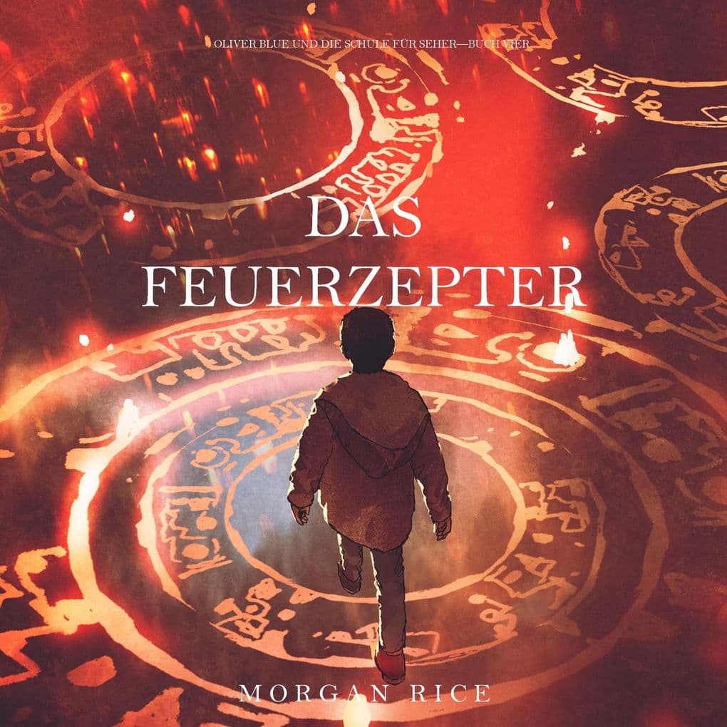 Das Feuerzepter (Oliver Blue und die Schule für SeherBuch Vier)