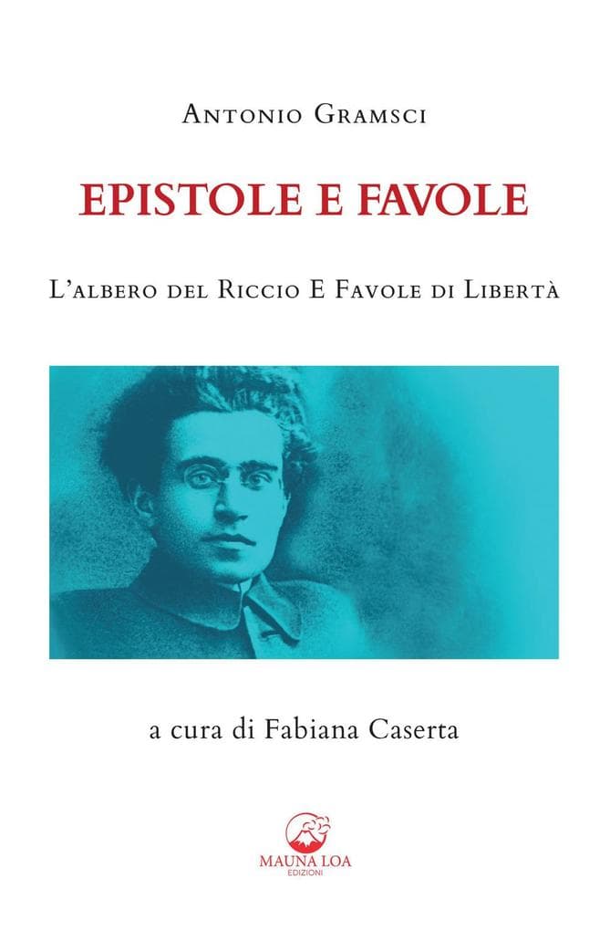 Epistole e favole. L'albero del riccio e Favole di libertà