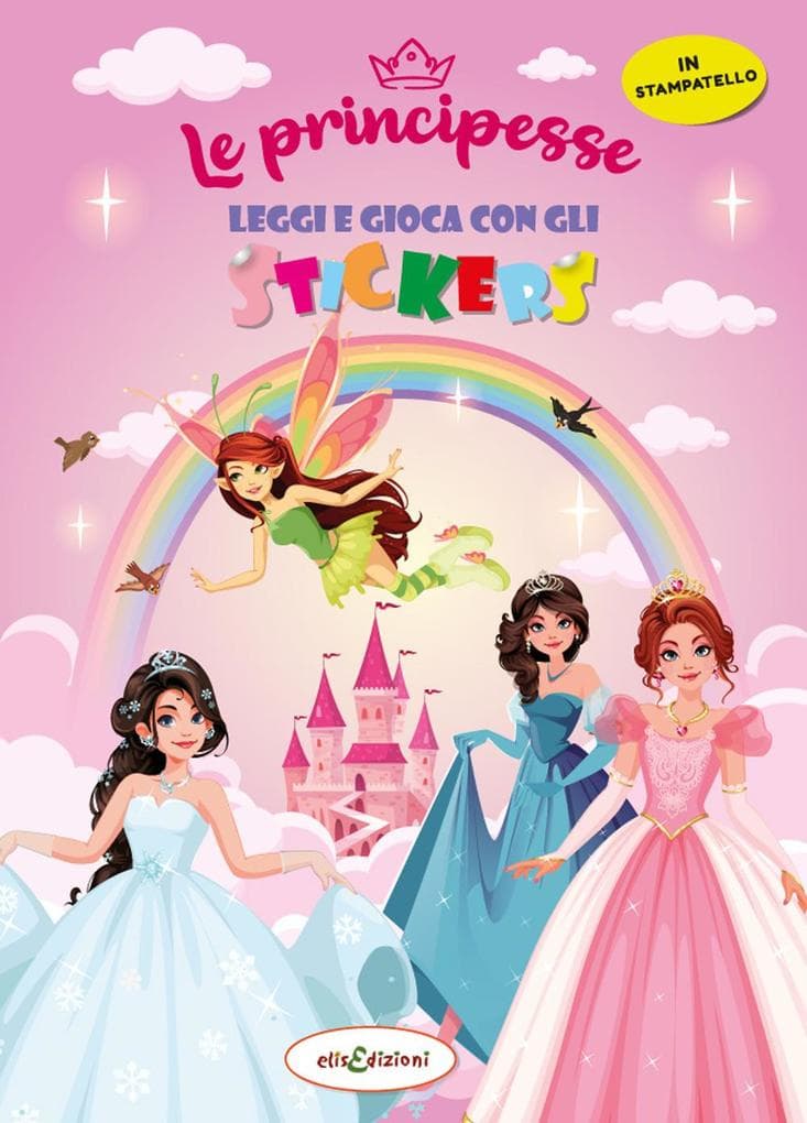 Le principesse. Leggi e gioca con gli stickers