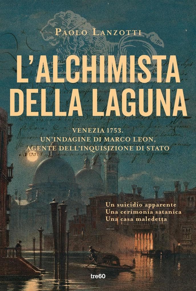 L' alchimista della laguna. Venezia 1753. Un'indagine di Marco Leon, agente dell'Inquisizione di Stato