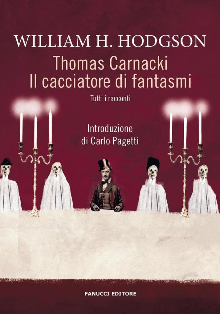 Thomas Carnacki. Il cacciatore di fantasmi. Tutti i racconti