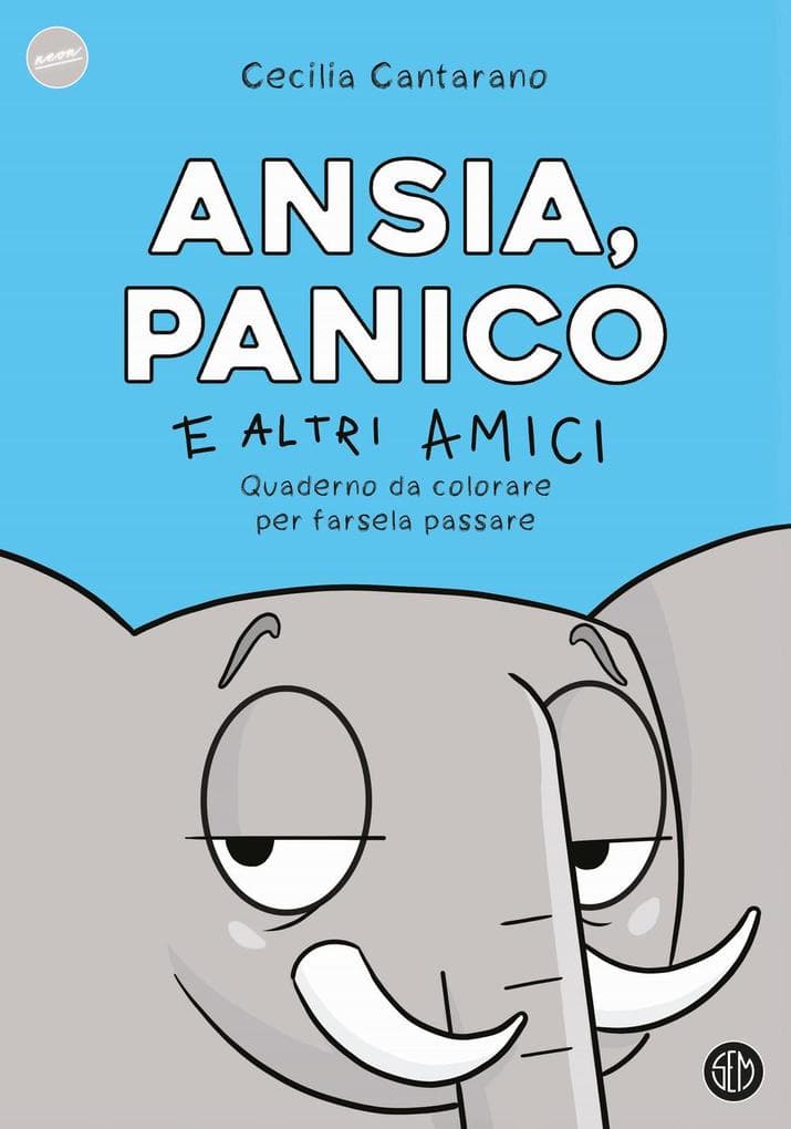 Ansia, panico e altri amici. Quaderno da colorare per farsela passare