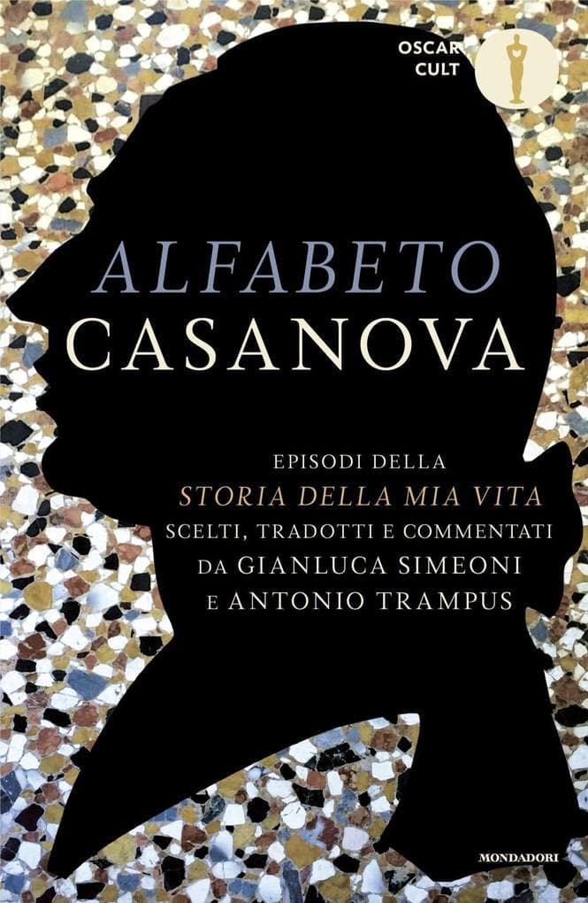 Alfabeto Casanova. Episodi della 'Storia della mia vita' scelti, tradotti e commentati
