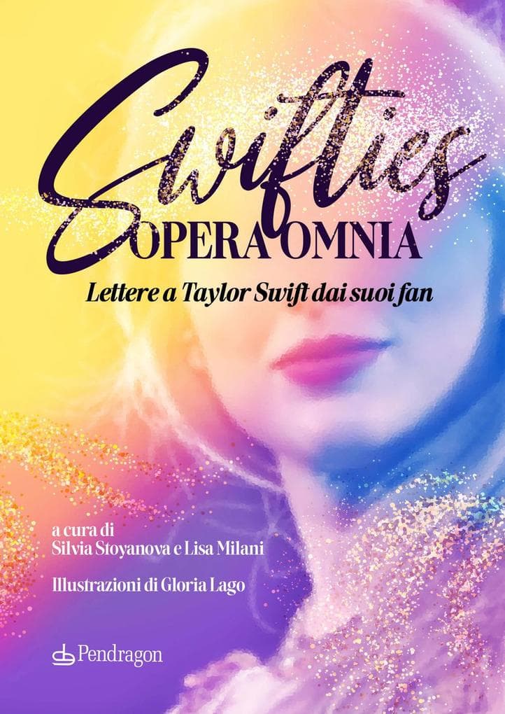 Swifties opera omnia. Lettere a Taylor Swift dai suoi fan