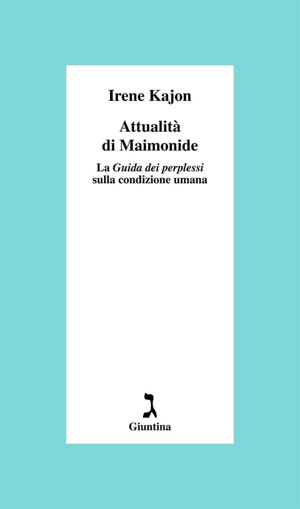 Attualità di Maimonide. La 'Guida dei perplessi' sulla condizione umana