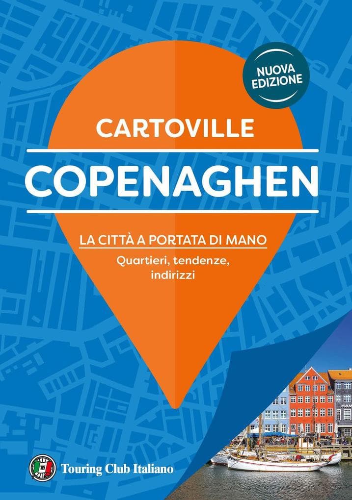 Copenaghen. La città a portata di mano. Quartieri, tendenze, indirizzi