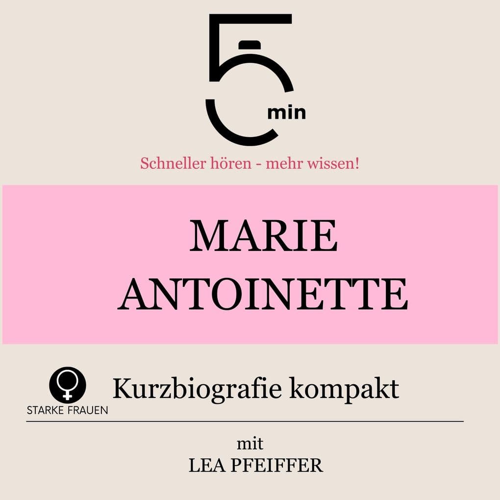 Marie Antoinette: Kurzbiografie kompakt