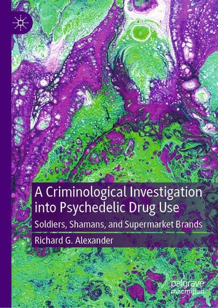 A Criminological Investigation into Psychedelic Drug Use