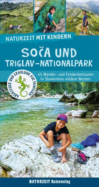 Naturzeit mit Kindern: Soca und Triglav Nationalpark