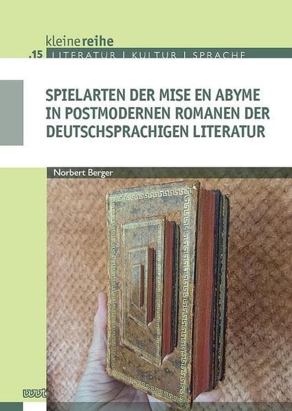 Spielarten der mise en abyme in postmodernen Romanen der deutschsprachigen Literatur