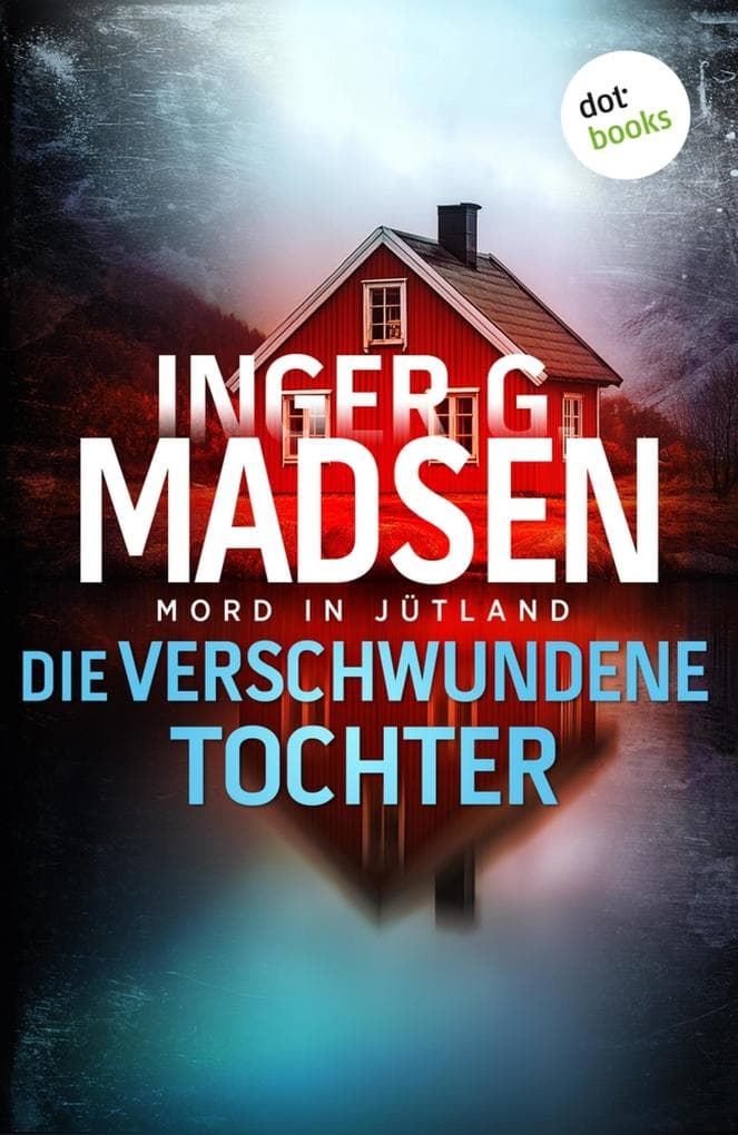 Mord in Jütland: Die verschwundene Tochter