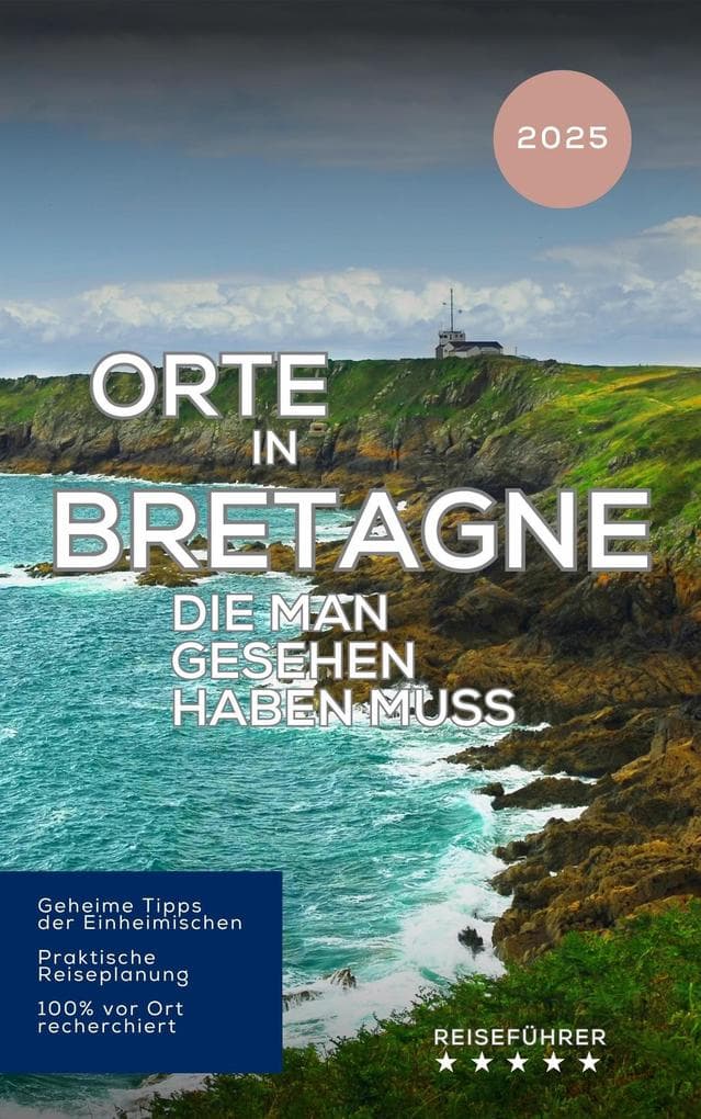 Orte in Bretagne, die man gesehen haben muss (Das kleine Reisebuch)