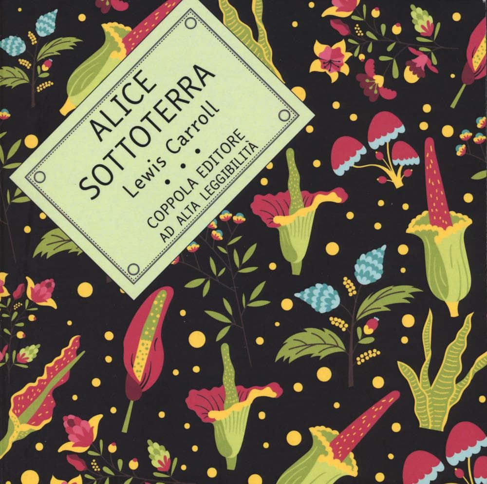 Alice sottoterra. Ediz. ad alta leggibilità